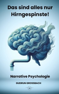 Narrative Psychologie - Gudrun Großbach - E-Book