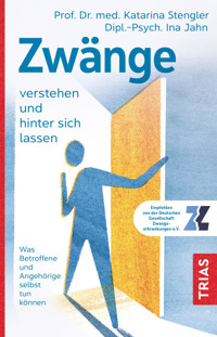 Zwänge verstehen und hinter sich lassen - Katarina Stengler - E-Book
