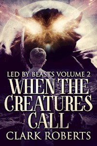 When The Creatures Call - Clark Roberts - E-Book