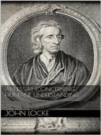 An Essay Concerning Humane Understanding - John Locke - E-Book
