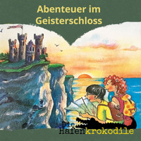 Abenteuer im Geisterschloss - Die Hafenkrokodile, Folge 8 (Ungekürzt) - Ursel Scheffler - Hörbuch