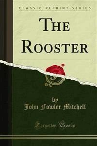 The Rooster - John Fowler Mitchell - E-Book