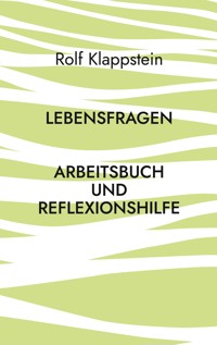 Lebensfragen - Rolf Klappstein - E-Book