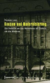 Konsum und Modernisierung - Thomas Lenz - E-Book