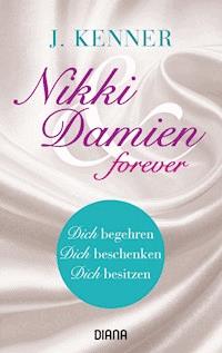 Nikki & Damien forever (Stark Novellas 4-6) - J. Kenner - E-Book