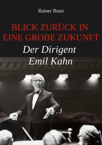 Blick zurück in eine große Zukunft - Rainer Bunz - E-Book