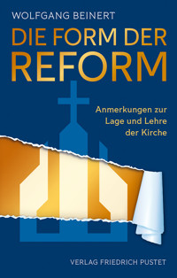 Die Form der Reform - Wolfgang Beinert - E-Book