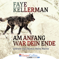 Am Anfang war dein Ende (Gekürzt) - Faye Kellerman - Hörbuch