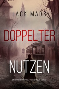 Doppelter Nutzen (Ein historischer Tyler Wolf Spionagehriller — Band 3) - Jack Mars - E-Book