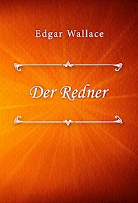 Der Redner - Edgar Wallace - E-Book
