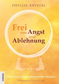 Frei von Angst und Ablehnung - Phyllis Krystal - E-Book
