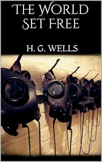 The World Set Free - H G Wells - E-Book