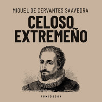 Celoso extremeño (Completo) - Miguel De Cervantes Saavedra - Hörbuch