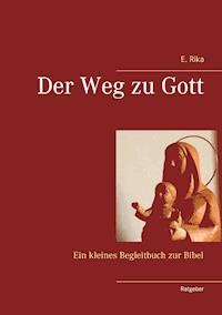 Der Weg zu Gott - E. Rika - E-Book