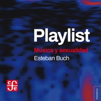 Playlist - Música y sexualidad (Completo) - Esteban Buch - Hörbuch