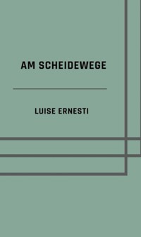 Am Scheidewege - Luise Ernesti - E-Book