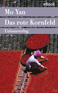 Das rote Kornfeld - Mo Yan - E-Book