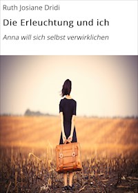 Die Erleuchtung und ich - Ruth Josiane Dridi - E-Book