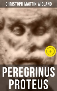 Peregrinus Proteus - Christoph Martin Wieland - E-Book