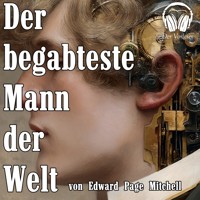 Der begabteste Mann der Welt - Edward Page Mitchell - Hörbuch