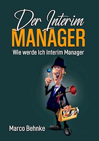 Der Interim Manager - Marco Behnke - E-Book