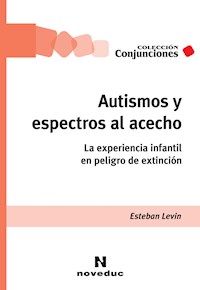 Autismos y espectros al acecho - Esteban Levin - E-Book