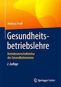 Gesundheitsbetriebslehre - Andreas Frodl - E-Book