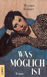 Was möglich ist - Werner Rohner - E-Book