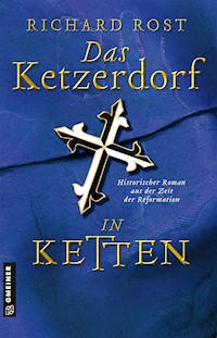 Das Ketzerdorf - In Ketten - Richard Rost - E-Book