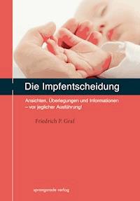 Die Impfentscheidung - Friedrich P Graf - E-Book