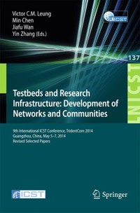 Testbeds and Research Infrastructure: Development of Networks and Communities -  - E-Book