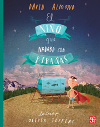 El niño que nadaba con pirañas - David Almond - E-Book