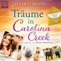 Träume in Carolina Creek - Julia Stirling - Hörbuch