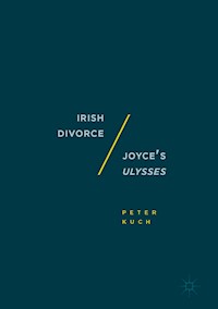 Irish Divorce / Joyce's Ulysses - Peter Kuch - E-Book