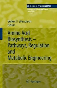 Amino Acid Biosynthesis – Pathways, Regulation and Metabolic Engineering -  - E-Book