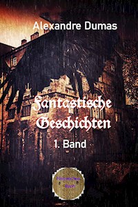 Fantastische Geschichten 1. Band - Dumas Alexandre - E-Book