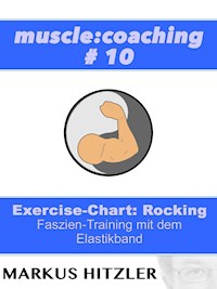 muslce:coaching #10 - Exercise-Chart Rocking - Markus Hitzler - E-Book