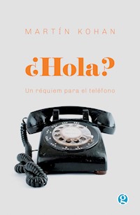 ¿Hola? - Martín Kohan - E-Book