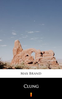 Clung - Max Brand - E-Book