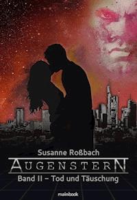 Augenstern - Band 2: Tod und Täuschung - Susanne Roßbach - E-Book