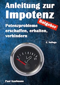 Anleitung zur Impotenz - Paul Kaufmann - E-Book