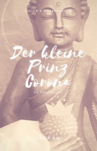 Der kleine Prinz Corona - Lilith Ami - E-Book