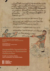Ausgewählte byzantinische Epigramme in illuminierten Handschriften - Andreas Rhoby - E-Book
