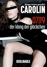 Carolin. Die BDSM Geschichte einer Sub - Folge 7 - Jürgen Bruno Greulich - E-Book