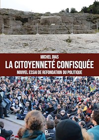 La citoyenneté confisquée - Michel DIAS - E-Book