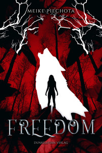 Freedom - Meike Piechota - E-Book