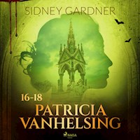 Patricia Vanhelsing 16-18 - Sidney Gardner - Hörbuch
