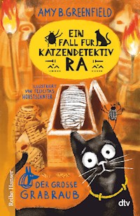 Ein Fall für Katzendetektiv Ra Der große Grabraub - Amy Greenfield - E-Book