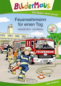 Bildermaus - Feuerwehrmann für einen Tag - Henriette Wich - E-Book