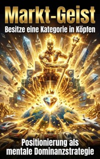 Markt-Geist: Besitze eine Kategorie in Köpfen - Kerstin Adler - E-Book